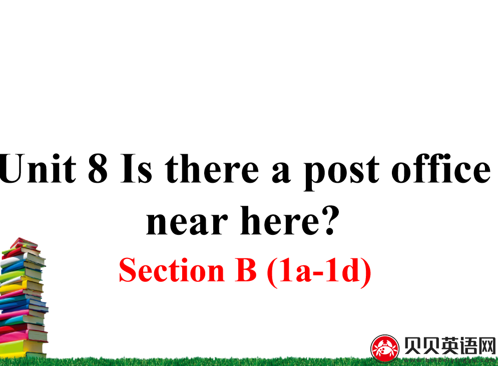 人教版七年级英语下册第八单元第三课时Unit 8 Is there a post office near here? 课件（该课件内含音频文件）