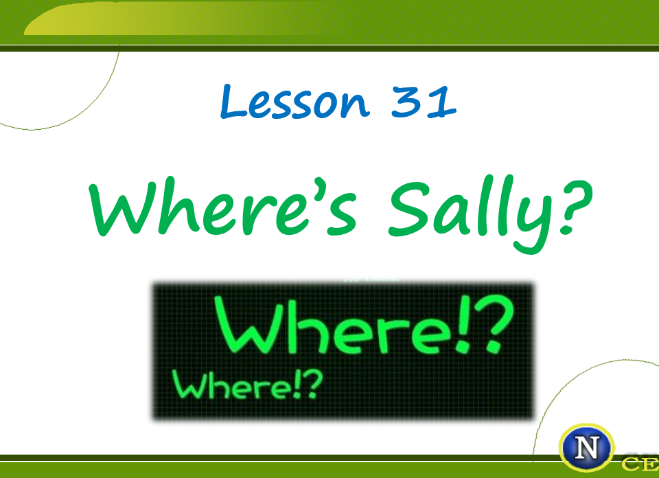 新概念英语一册 lesson 31-32课件下载Where’s Sally?