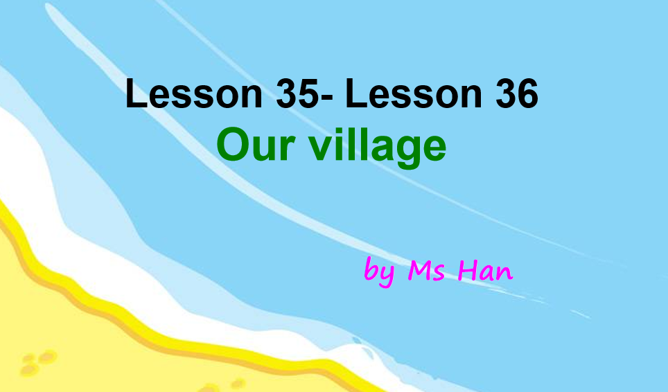 新概念英语一册 lesson 35-36ppt课件下载Our village