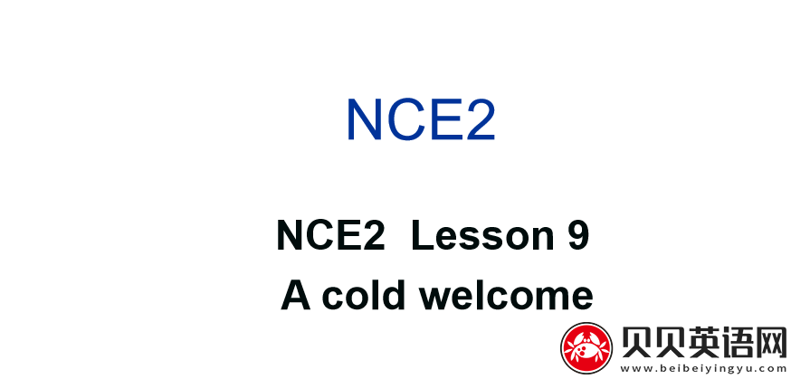 新概念英语二册  Lesson9  A cold welcome第（5）套免费PPT课件下载