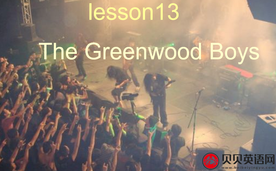 新概念英语二册  Lesson13 The Greenwood Boys第（4）套课件在线下载