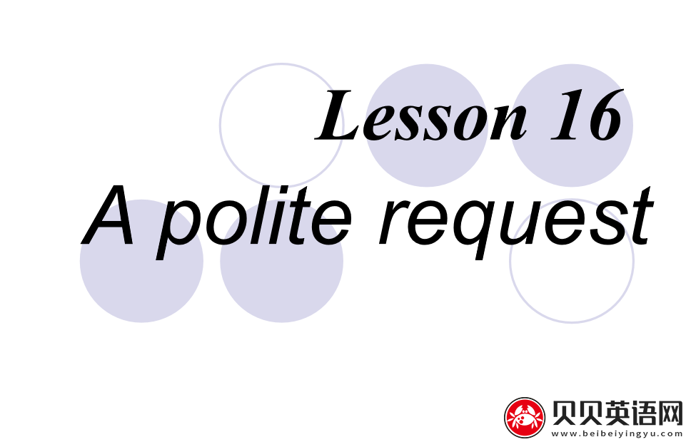 新概念英语二册 Lesson16 A polite request 第（1）套课件下载