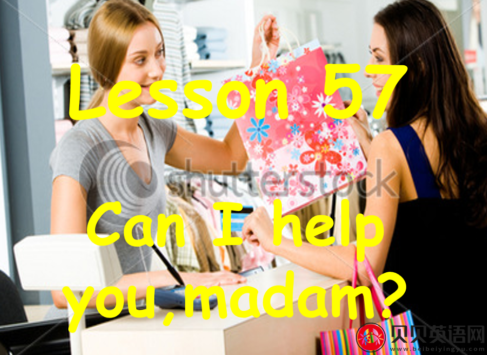 新概念英语二册 Lesson57 Can I help you, madam? 第（1）套课件下载