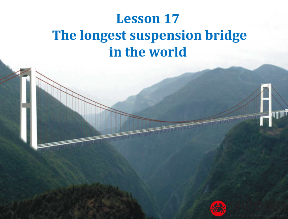 新概念英语三册 Lesson17 The longest suspension bridge in the world 第（1）套课件下载