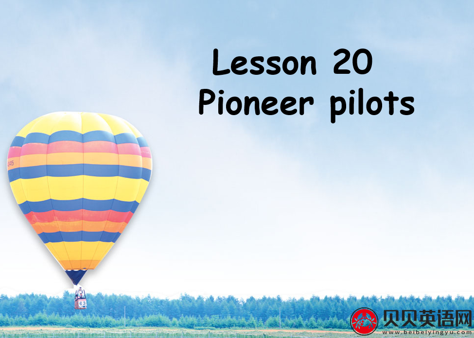 新概念英语三册 Lesson20 Pioneer pilots 第（4）套课件在线下载