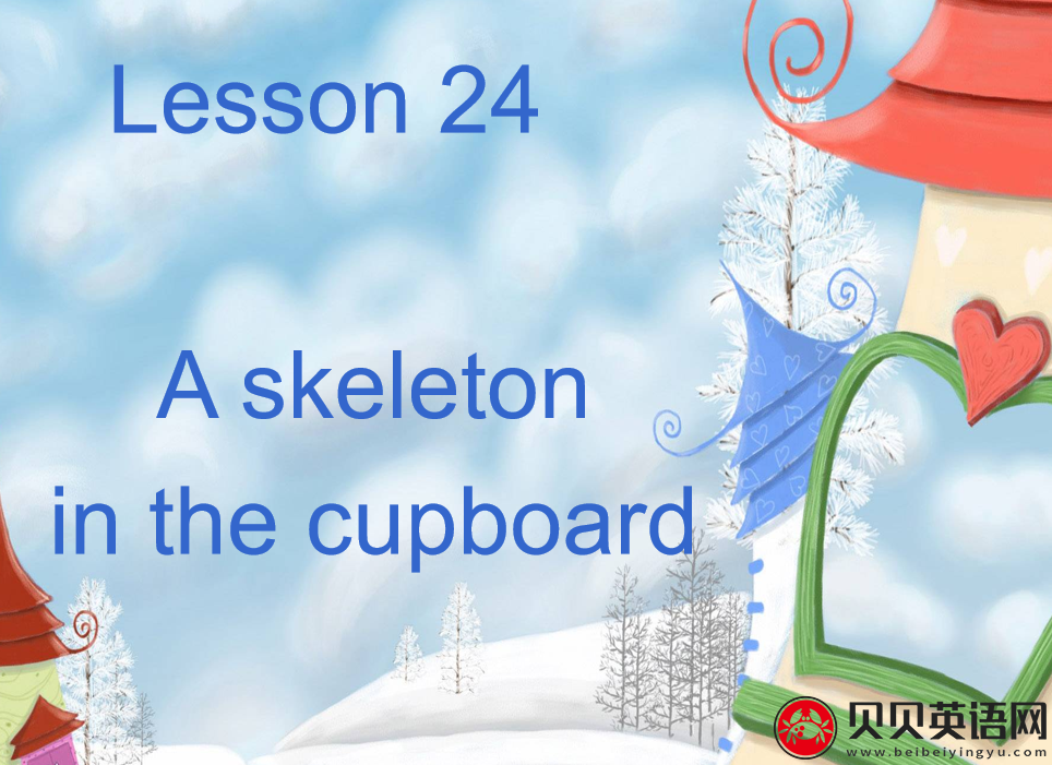 新概念英语三册 Lesson24 A skeleton in the cupboard 第（3）套免费课件