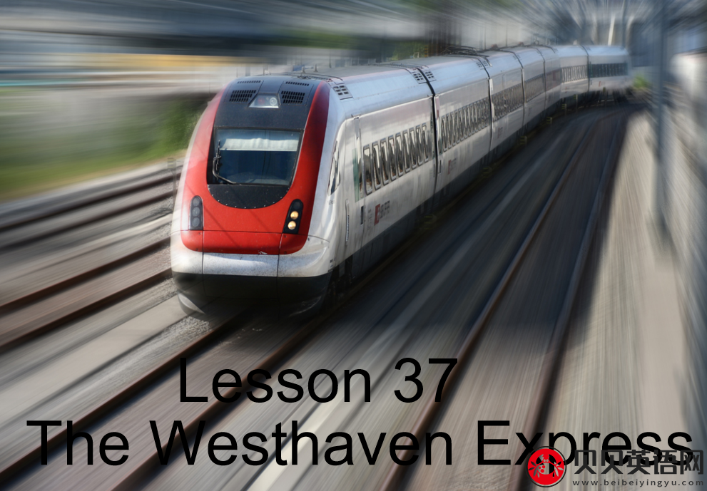 新概念英语三册 Lesson37 The Westhaven Express第（2）套PPT课件