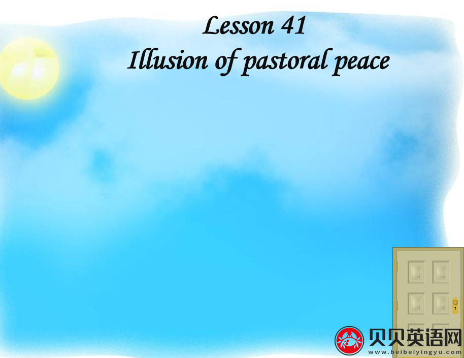 新概念英语三册 Lesson41 Illusions of pastoral peace 第（1）套课件下载