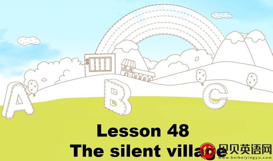 新概念英语三册 Lesson48 The silent village 第（3）套免费课件