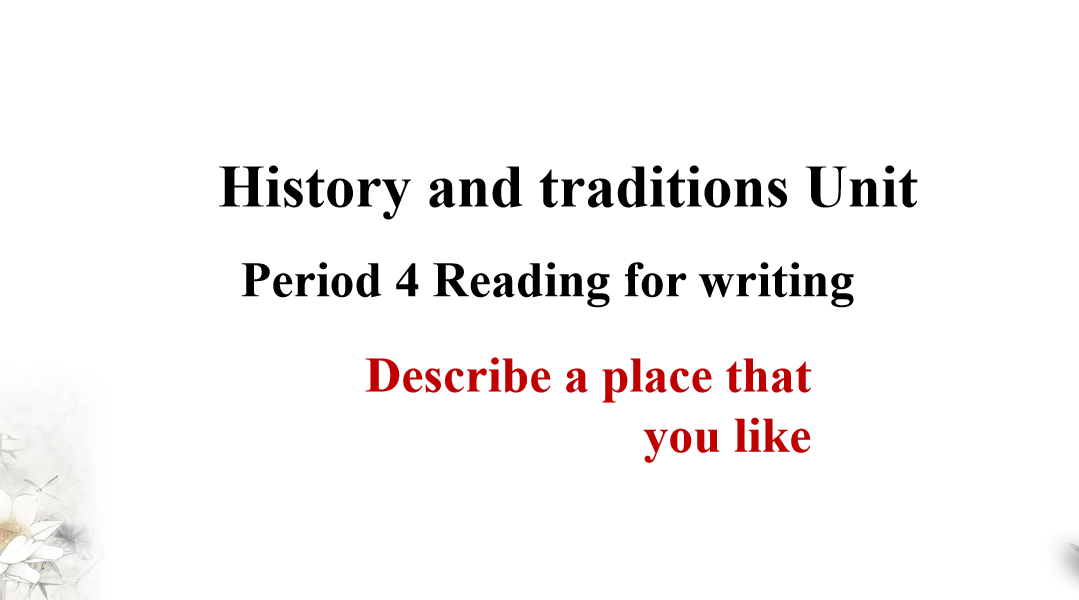 人教版高中英语必修第二册Unit 4 History and Traditions Period 4 课件